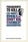 Programmed to Kill: Lee Harvey Oswald, the Soviet Kgb, and the Kennedy Assassination