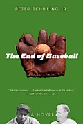 End Of Baseball A Novel
