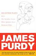 James Purdy: Selected Plays