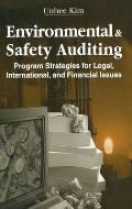 Environmental and Safety Auditing: Program Strategies for Legal, International, and Financial Issues