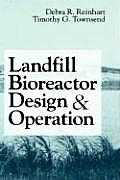 Landfill Bioreactor Design and Operation