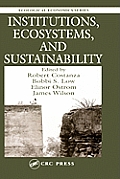 Institutions, Ecosystems, and Sustainability Solutions (Ecological Economics Series)