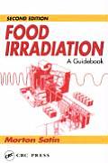 Food Irradiation: A Guidebook, Second Edition