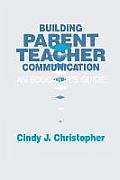 Building Parent-Teacher Communication: An Educator's Guide