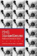 Civil Disobediences Poetics & Politics in Action