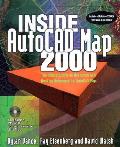 Inside AutoCAD Map 2000 The Ultimate How To Resource & Desktop Reference for AutoCAD Map with CD ROM With CDROM