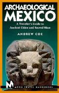 Archaeological Mexico A Travelers Guide
