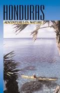 Honduras Adventures In Nature 2nd Edition