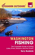 Foghorn Outdoors Washington Fishing The Complete Guide to Fishing on Lakes Rivers Streams & the Ocean