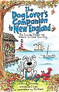 Dog Lovers Companion to New England The Inside Scoop on Where to Take Your Dog