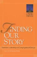Finding Our Story: Narrative Leadership and Congregational Change