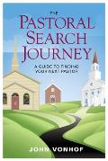 The Pastoral Search Journey: A Guide to Finding Your Next Pastor