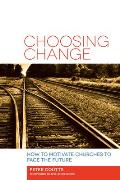 Choosing Change How to Motivate Churches to Face the Future
