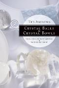 Crystal Balls & Crystal Bowls Crystal Balls & Crystal Bowls Tools for Ancient Scrying & Modern Seership Tools for Ancient Scrying & Modern Seership