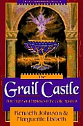 Grail Castle Male Myths In The Celtic Tr