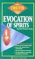 Truth about Evocation of Spirits the Truth about Evocation of Spirits
