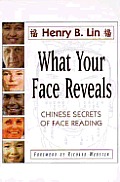 What Your Face Reveals Chinese Secrets of Face Reading