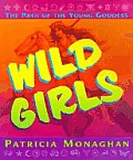 Wild Girls The Path Of The Young Goddess