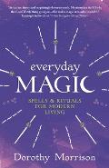 Everyday Magic Spells & Rituals for Modern Living
