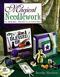 Magical Needlework 35 Original Projects