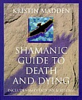 Shamanic Guide To Death & Dying