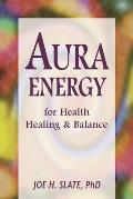 Aura Energy for Health Healing & Balance