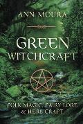 Green Witchcraft Folk Magic Fairy Lore & Herb Craft