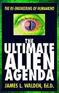 Ultimate Alien Agenda The Re Engineering