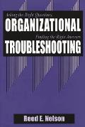 Organizational Troubleshooting: Asking the Right Questions, Finding the Right Answers