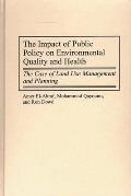 The Impact of Public Policy on Environmental Quality and Health: The Case of Land Use Management and Planning