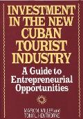 Investment in the New Cuban Tourist Industry: A Guide to Entrepreneurial Opportunities