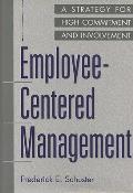 Employee-Centered Management: A Strategy for High Commitment and Involvement
