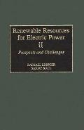 Renewable Resources for Electric Power: Prospects and Challenges