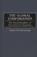 The Global Corporation: The Decolonization of International Business