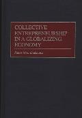 Collective Entrepreneurship in a Globalizing Economy