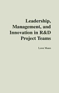 Leadership, Management, and Innovation in R&D Project Teams