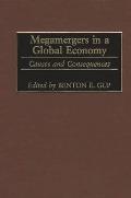 Megamergers in a Global Economy: Causes and Consequences