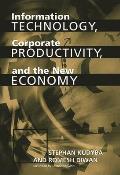 Information Technology, Corporate Productivity, and the New Economy