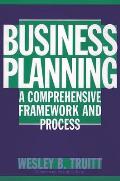 Business Planning: A Comprehensive Framework and Process