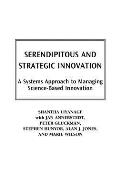 Serendipitous and Strategic Innovation: A Systems Approach to Managing Science-Based Innovation