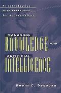 Managing Knowledge with Artificial Intelligence: An Introduction with Guidelines for Nonspecialists