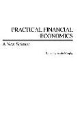 Practical Financial Economics: A New Science