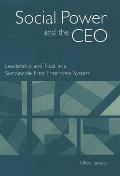 Social Power and the CEO: Leadership and Trust in a Sustainable Free Enterprise System