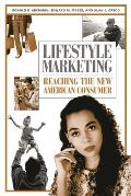 Lifestyle Marketing: Reaching the New American Consumer