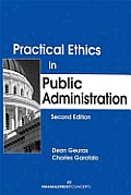 Practical Ethics in Public Administration Second Edition