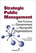 Strategic Public Management: Best Practices from Government and Nonprofit Organizations