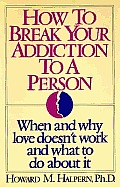 How To Break Your Addiction To A Person
