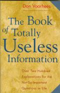 Book Of Totally Useless Information