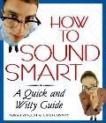 How To Sound Smart A Quick & Witty Guide
