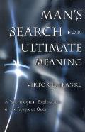 Mans Search For Ultimate Meaning